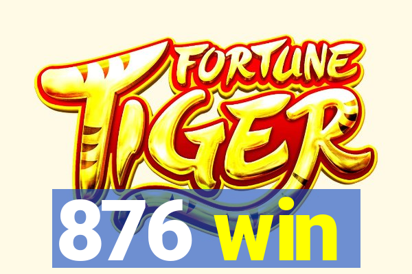 876 win